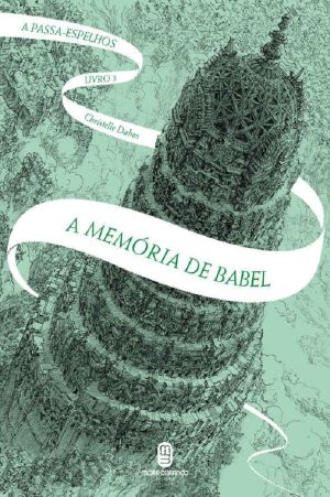 [A Passa-Espelhos 03] • A memória de Babel